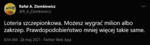 "Loteria szczepionkowa. Możesz wygrać milion albo zakrzep. Prawdopodobieństwo mniej więcej takie same."