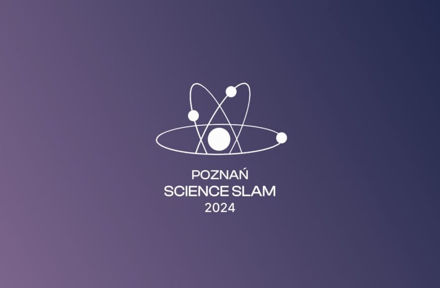 Poznań Science Slam – Twój&nbsp;bilet do&nbsp;świata nauki