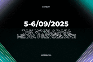 Konferencja Media Przyszłości 2025. Ruszyła rekrutacja!