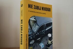 „Nie zabij nikogo. Z notatnika instruktora jazdy” – rozmowa z Agnieszką Gałuszką